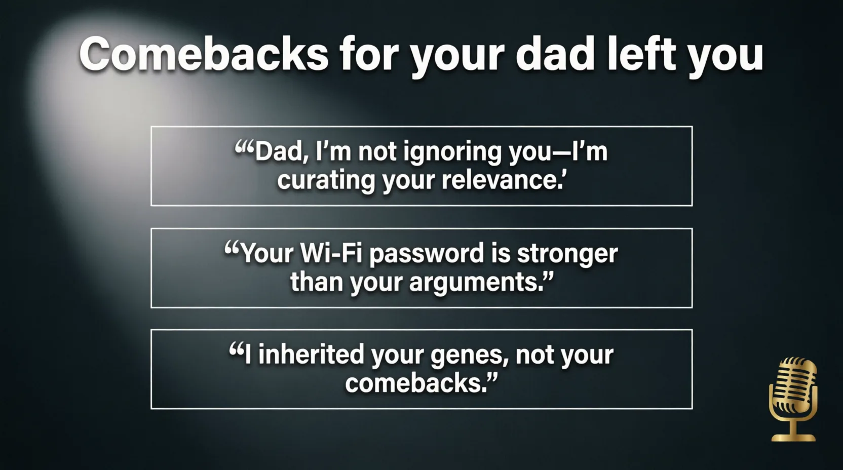 comebacks for your dad left you