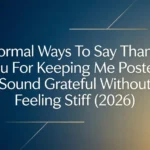 formal ways to say thank you for keeping me posted