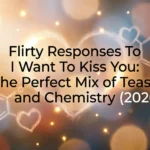 flirty responses to i want to kiss you