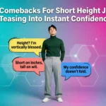 Best Comebacks For Short Height Jokes: Turning Teasing Into Instant Confidence (2026) best comebacks for short height jokes