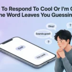 How To Respond To Cool Or Im Cool: When One Word Leaves You Guessing (2026) how to respond to cool or im cool