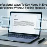 Professional Ways To Say Noted In Email: Sound Polished Without Feeling Robotic (2026) professional ways to say noted in email