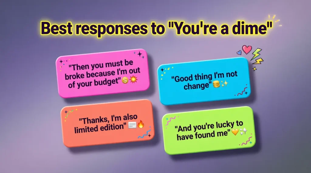 Best Responses To Youre A Dime: Accept Modern Flattery With Perfect Style (2026)